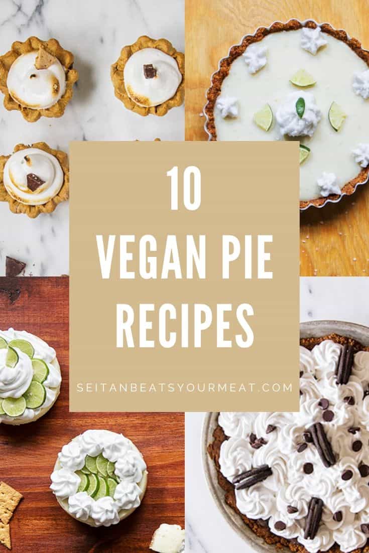 Collage of vegan pies with text "10 Vegan Pie Recipes"