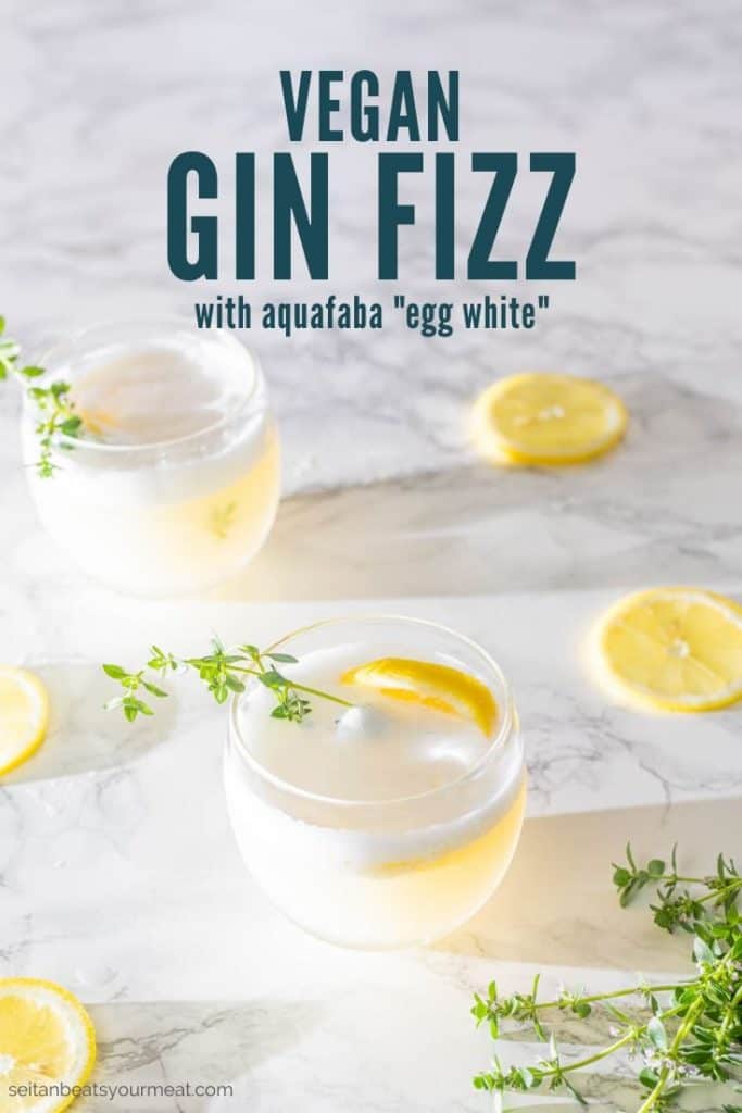 Vegan Gin Fizz with Thyme Simple Syrup Seitan Beats Your Meat