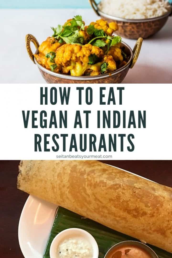 Aloo gobi and dosa with text "How to eat vegan at Indian restaurants"